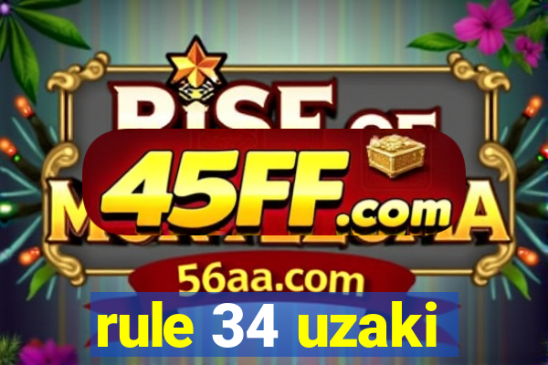 rule 34 uzaki